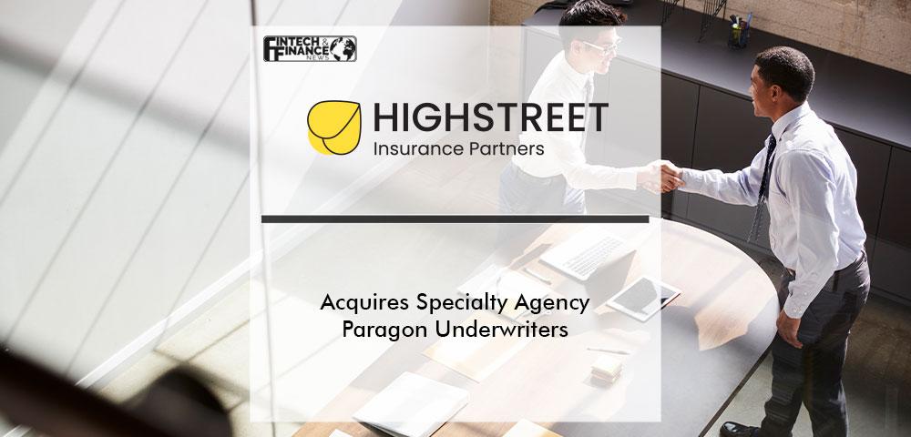 Highstreet Insurance Partners Acquires Specialty Agency Paragon Underwriters