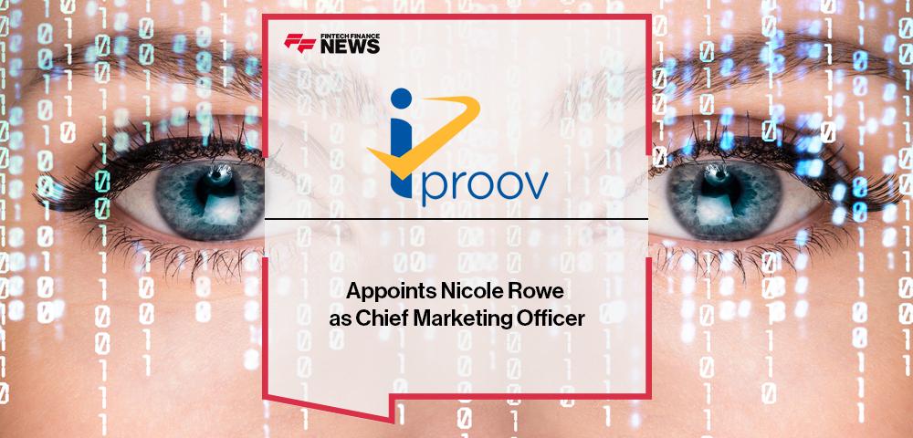 iProov Appoints Nicole Rowe as Chief Marketing Officer | FF News