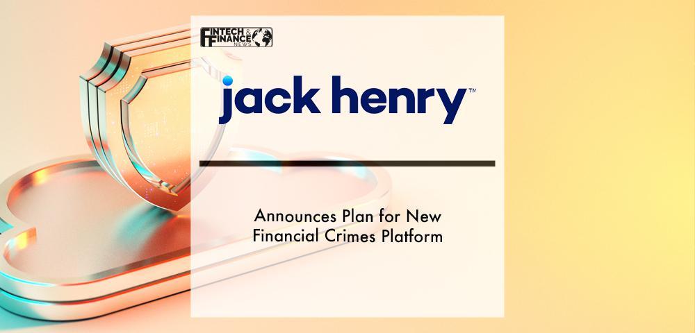 Jack Henry Announces Plan for New Financial Crimes Platform