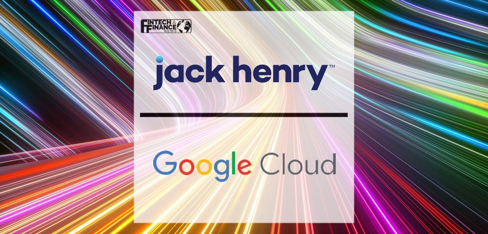 Jack Henry teams up with Google Cloud to accelerate its multi-year modernization strategy