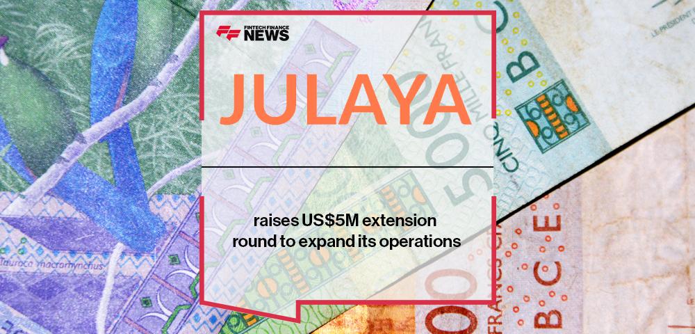 Julaya raises US$5M extension round to expand its operations | FF News
