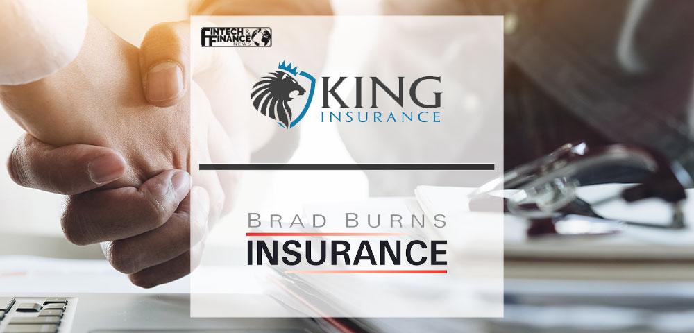 King Insurance Expands with Acquisition of Brad Burns Insurance | Fintech Finance