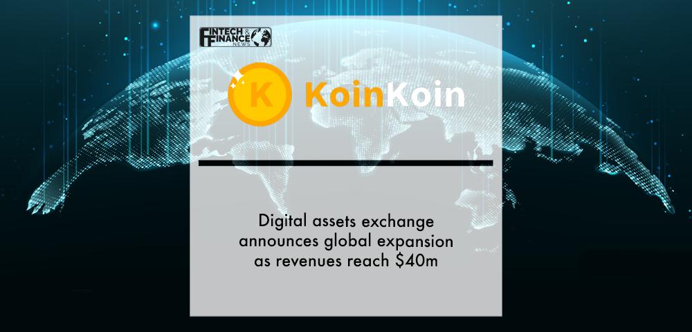 Digital assets exchange KoinKoin announces global expansion as revenues reach $40m