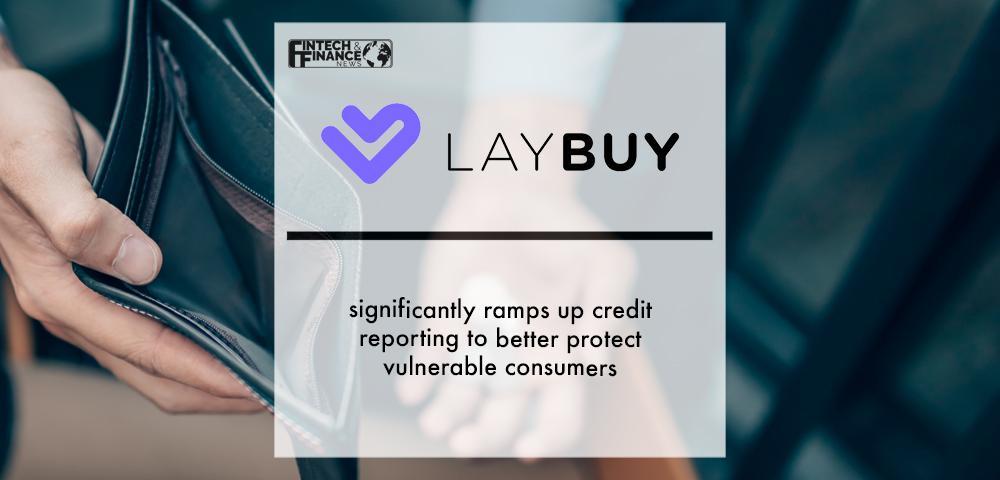 Laybuy significantly ramps up credit reporting to better protect vulnerable consumers