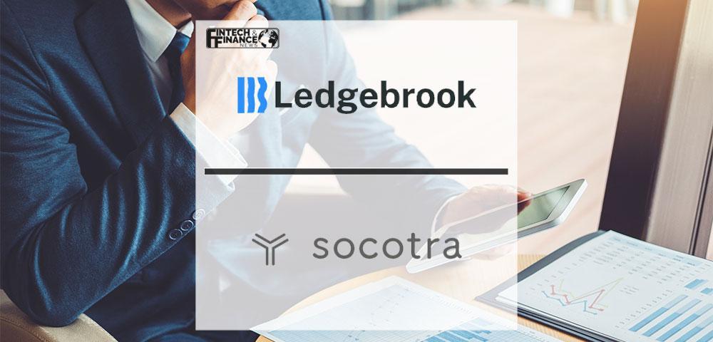 Ledgebrook Chooses Socotra to Transform the Wholesale Broker Experience