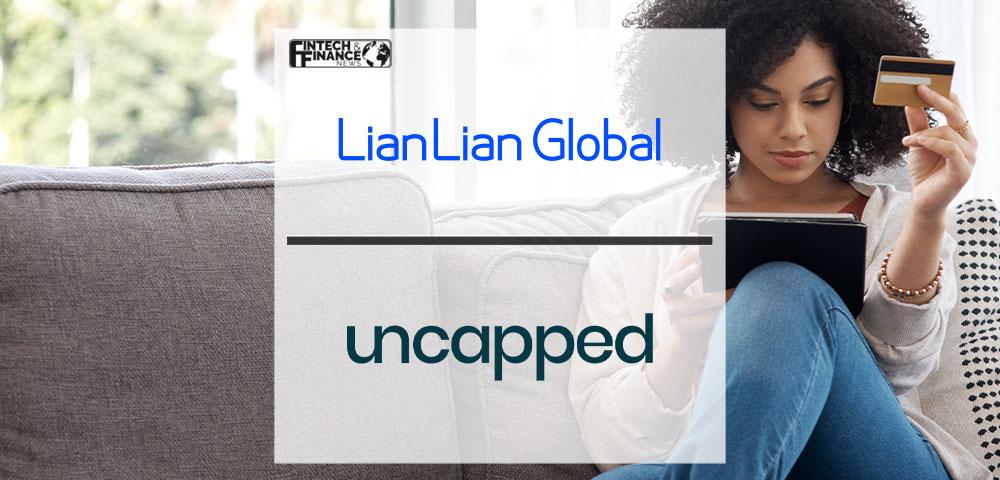 Global Cross-Border Payments Giant LianLian Global and Uncapped Join Forces To Offer Flexible Ecommerce Finance