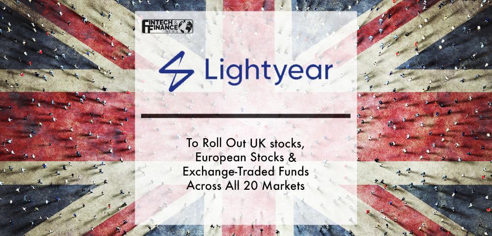 Lightyear To Roll Out UK Stocks, European Stocks & Exchange-Traded Funds Across All 20 Markets