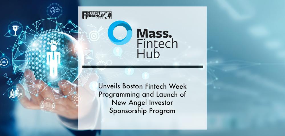 Mass Fintech Hub Unveils Boston Fintech Week Programming and Launch of New Angel Investor Sponsorship Program