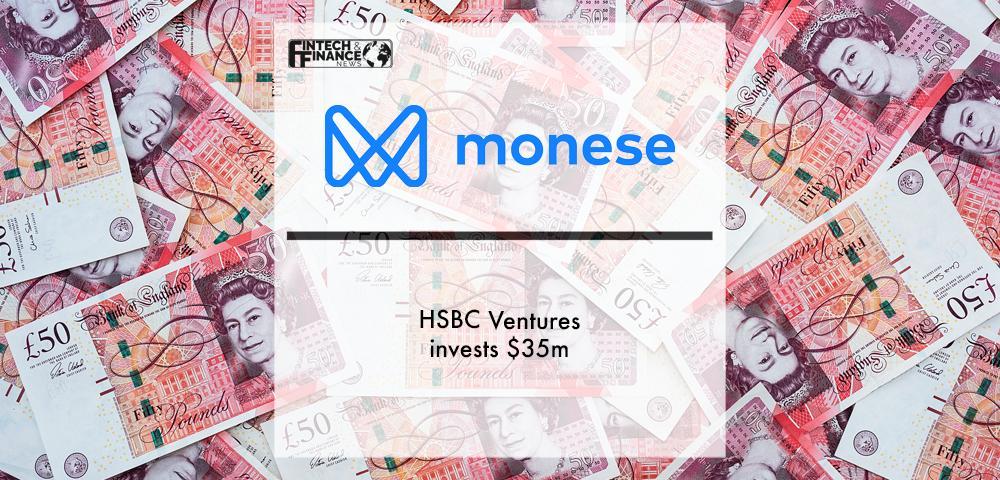 HSBC Ventures invests $35m in Monese | Fintech Finance