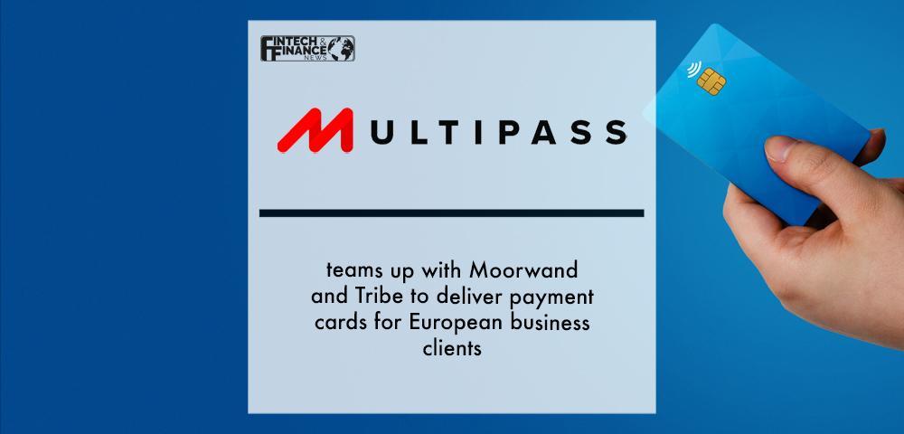 MultiPass teams up with Moorwand and Tribe to deliver payment cards for European business clients