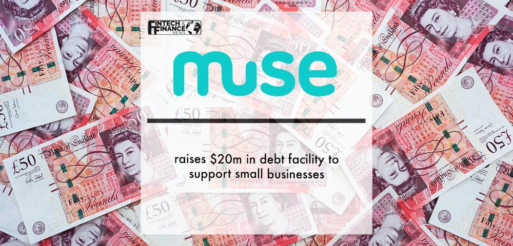 Muse raises $20m in debt facility to support small businesses