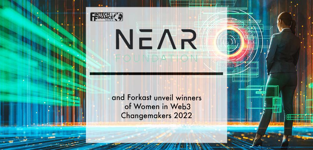 NEAR Foundation and Forkast unveil winners of Women in Web3 Changemakers 2022