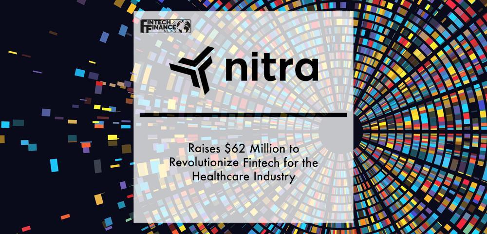 Nitra Raises $62 Million to Revolutionize Fintech for the Healthcare Industry