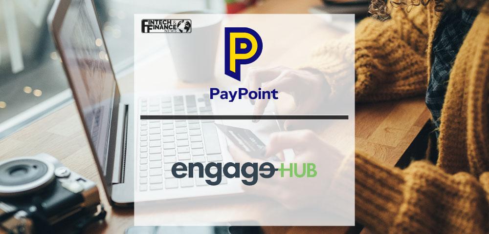 PayPoint and Engage Hub Deploys a New Collaborative PCI-compliant Payment Solution | Fintech Finance