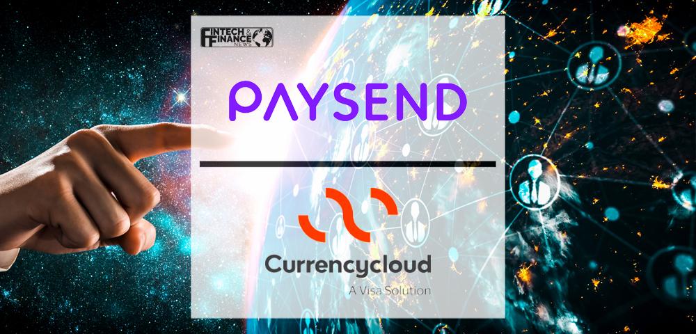 Paysend partners with Currencycloud to help SMEs open up global business and reach new customers