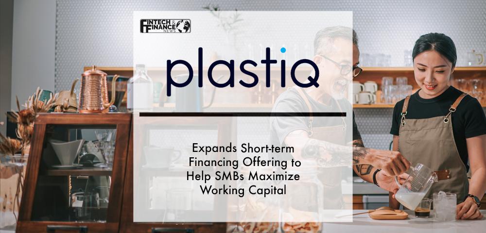 Plastiq Expands Short-term Financing Offering to Help SMBs Maximize Working Capital | Fintech Finance