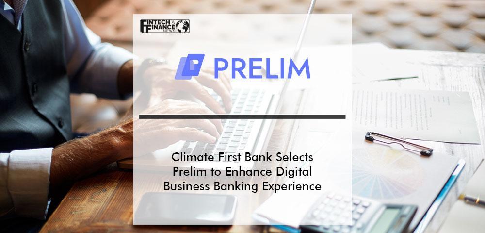 Climate First Bank Selects Prelim to Enhance Digital Business Banking Experience