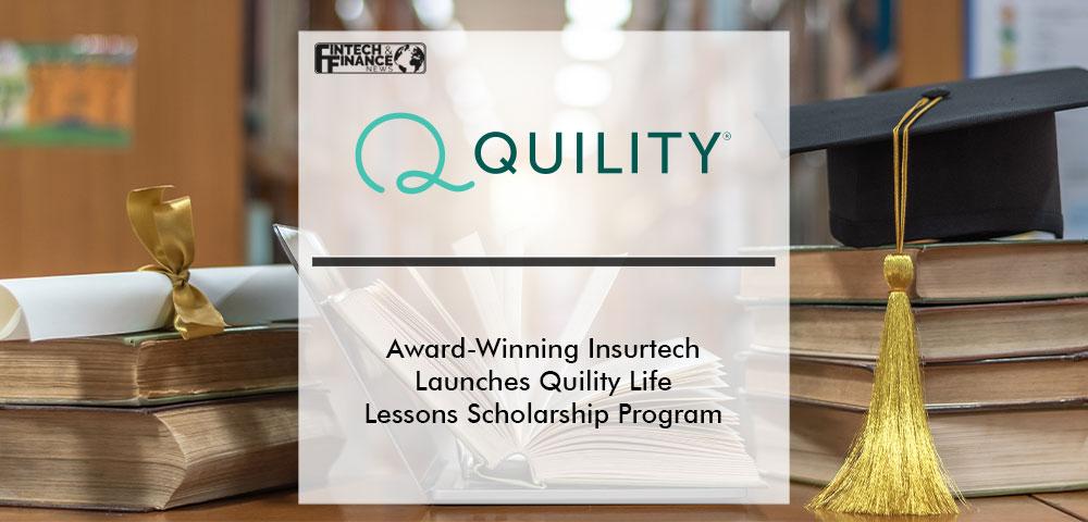 Award-Winning Insurtech Company Launches Quility Life Lessons Scholarship Program