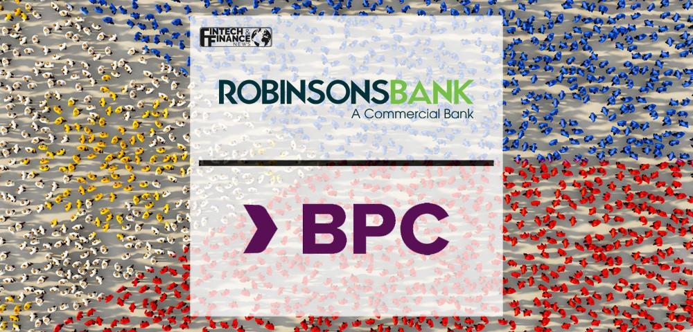 Robinsons Bank selects BPC as its solution partner to drive financial inclusion and digital adoption across the Philippines | Fintech Finance