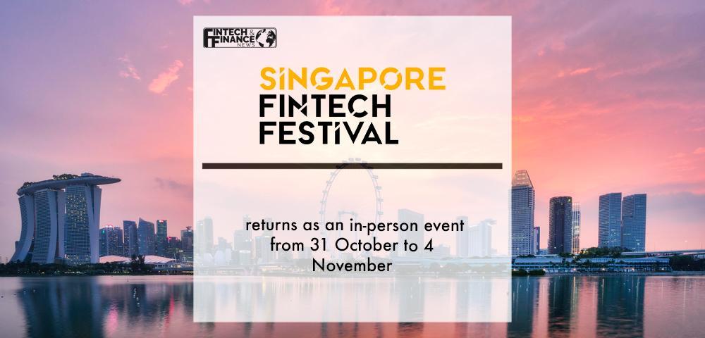 Singapore FinTech Festival 2022 returns as an in-person event from 31 October to 4 November | Fintech Finance