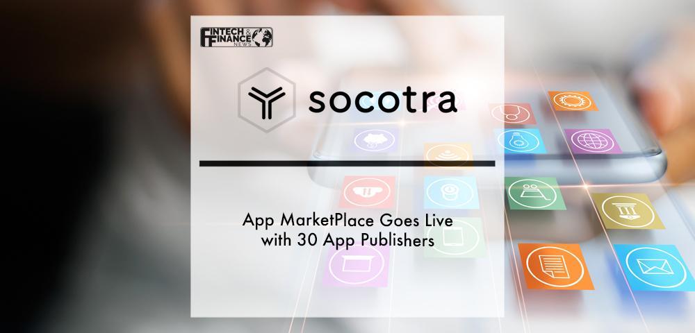 Socotra App MarketPlace Goes Live with 30 App Publishers | Fintech Finance