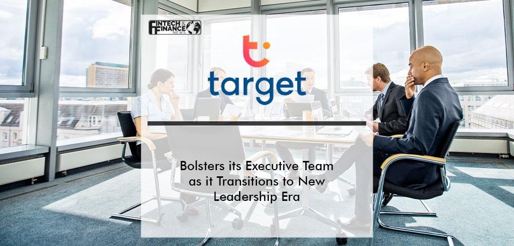 Target Group Bolsters its Executive Team as it Transitions to New Leadership Era | Fintech Finance