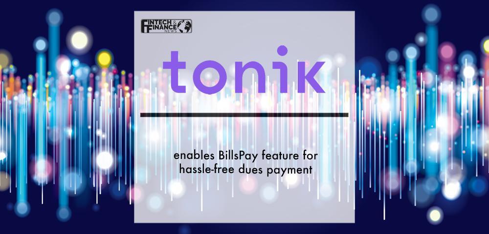 Tonik enables BillsPay feature for hassle-free dues payment | Fintech Finance