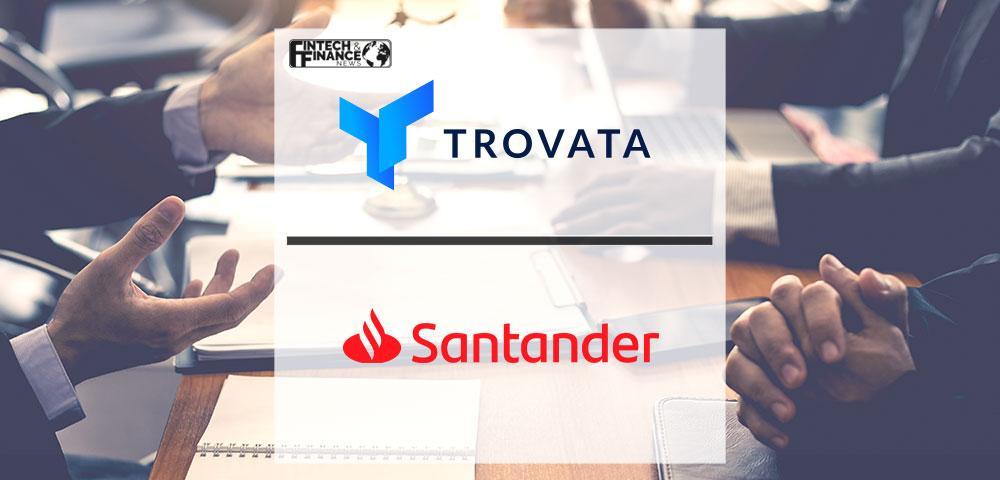 Banco Santander to Rollout Trovata to Automate Cash Forecasting & Liquidity Management for Corporate Clients
