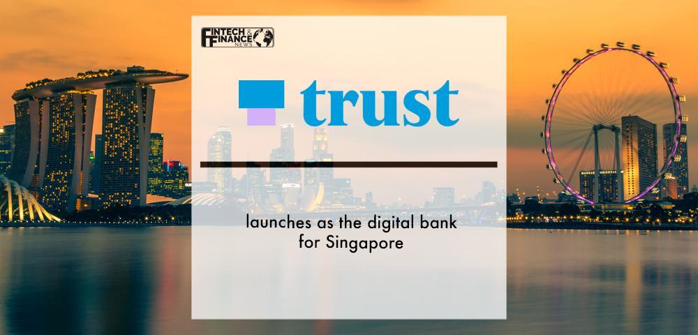 Trust Bank launches as the digital bank for Singapore | Fintech Finance