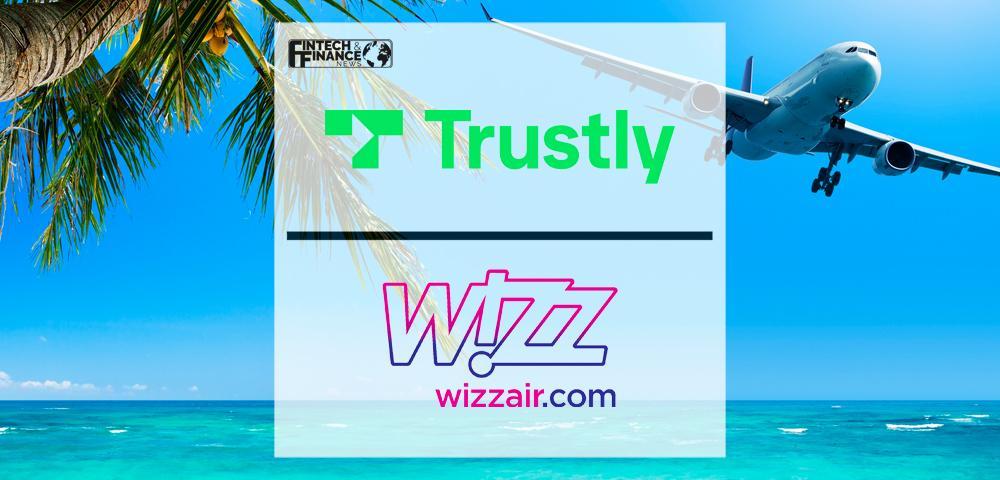 Trustly partners with Wizz Air to bring innovation to airline payments