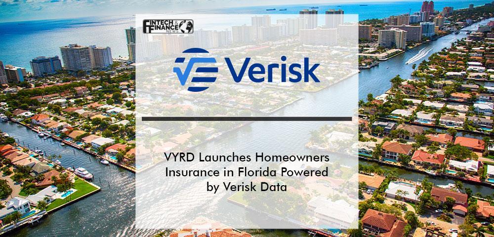 VYRD Launches Homeowners Insurance in Florida Powered by Verisk Data | Fintech Finance