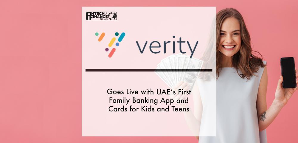 Verity Goes Live with UAE’s First Family Banking App and Cards for Kids and Teens | Fintech Finance