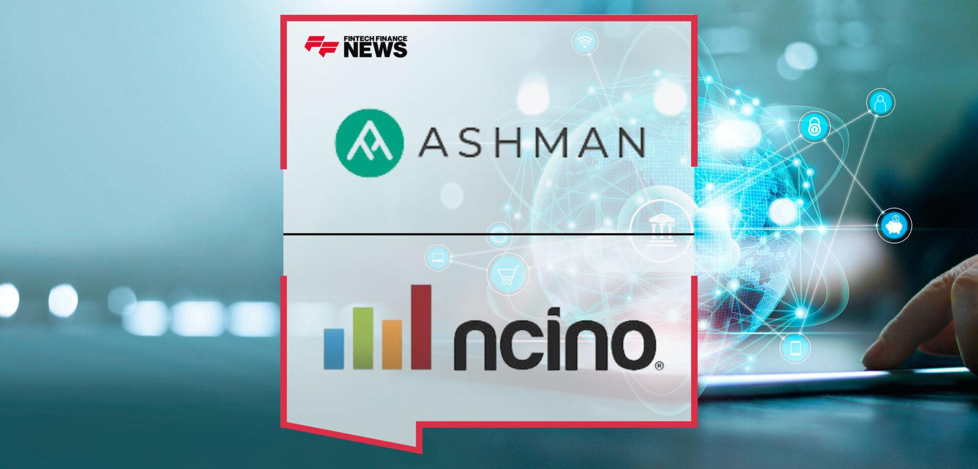 Ashman Bank Partners With nCino to Bolster Its Tech Platform, After Being Awarded First UK Banking Licence of the Year | Fintech Finance|Ashman Bank | Fintech Finance