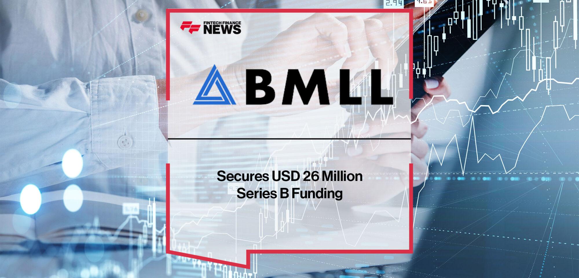 BMLL Secures USD 26 Million Series B Funding | Fintech Finance
