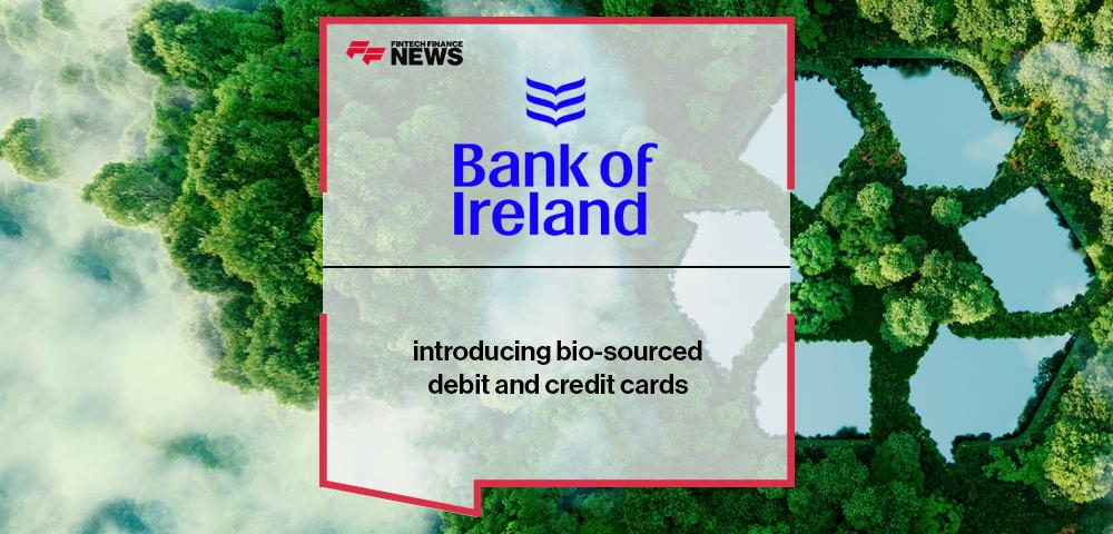 Bank of Ireland introducing bio-sourced debit and credit cards | FF News