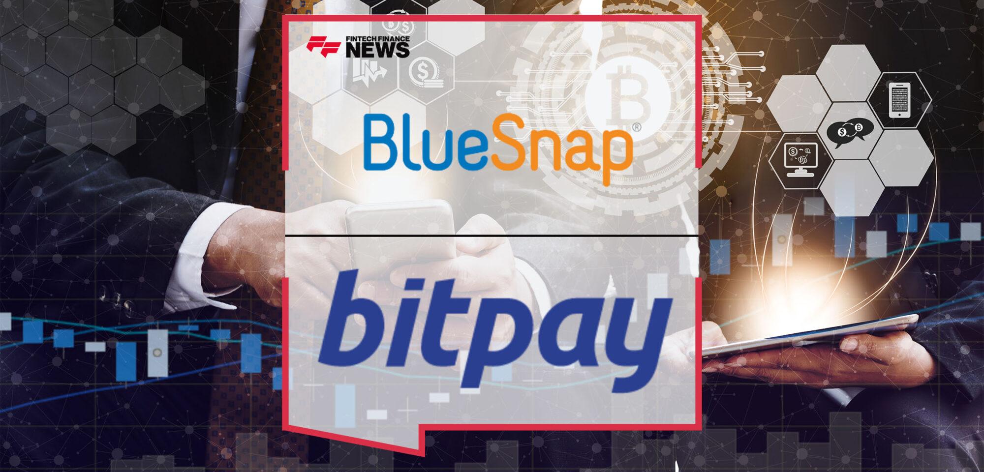 BlueSnap Partners with BitPay to Offer Cryptocurrency Acceptance and Payout | Fintech Finance