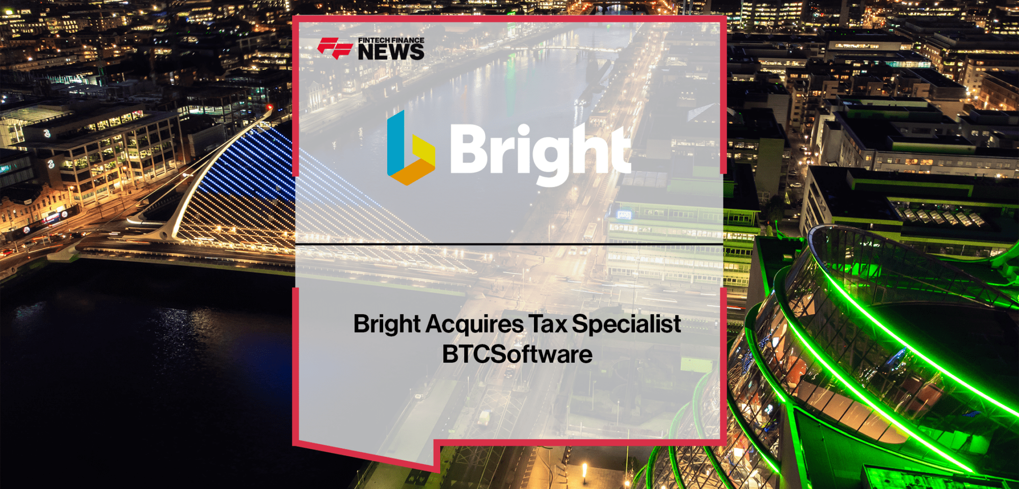 Bright Acquires BTCSoftware | FF News | Fintech Finance