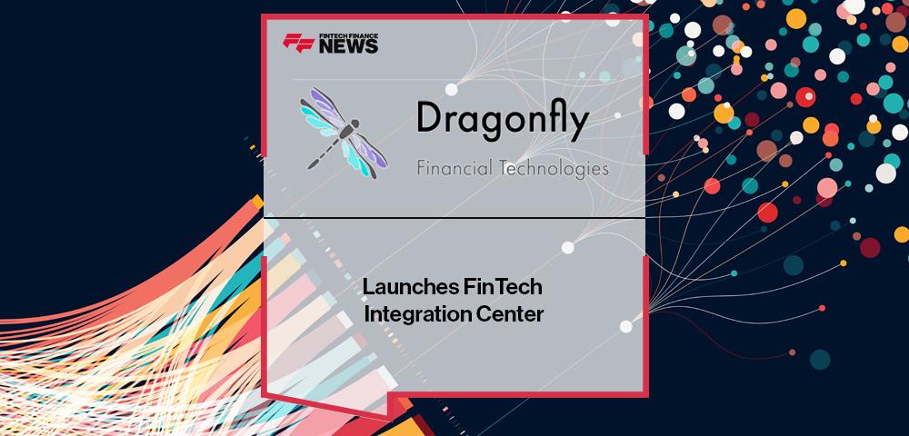 Dragonfly Financial Technologies Launches FinTech Integration Center | FF News