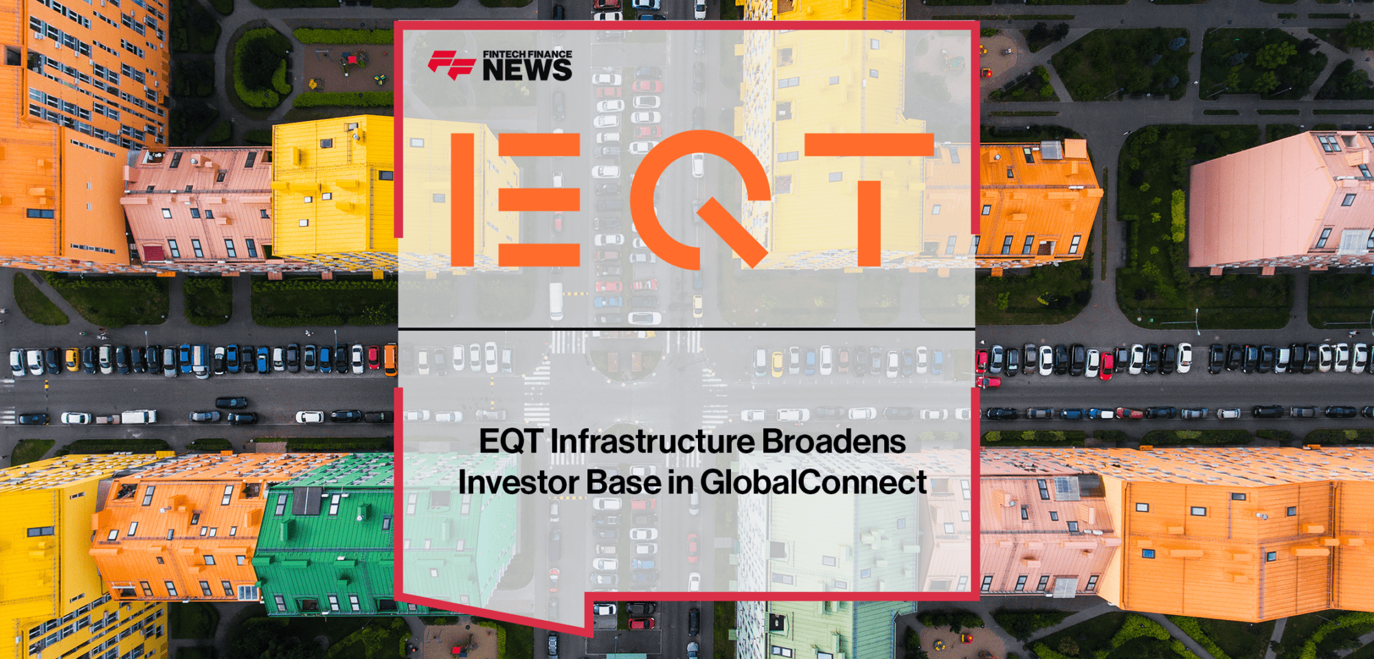 EQT GlobalConnect | FF News | Fintech Finance