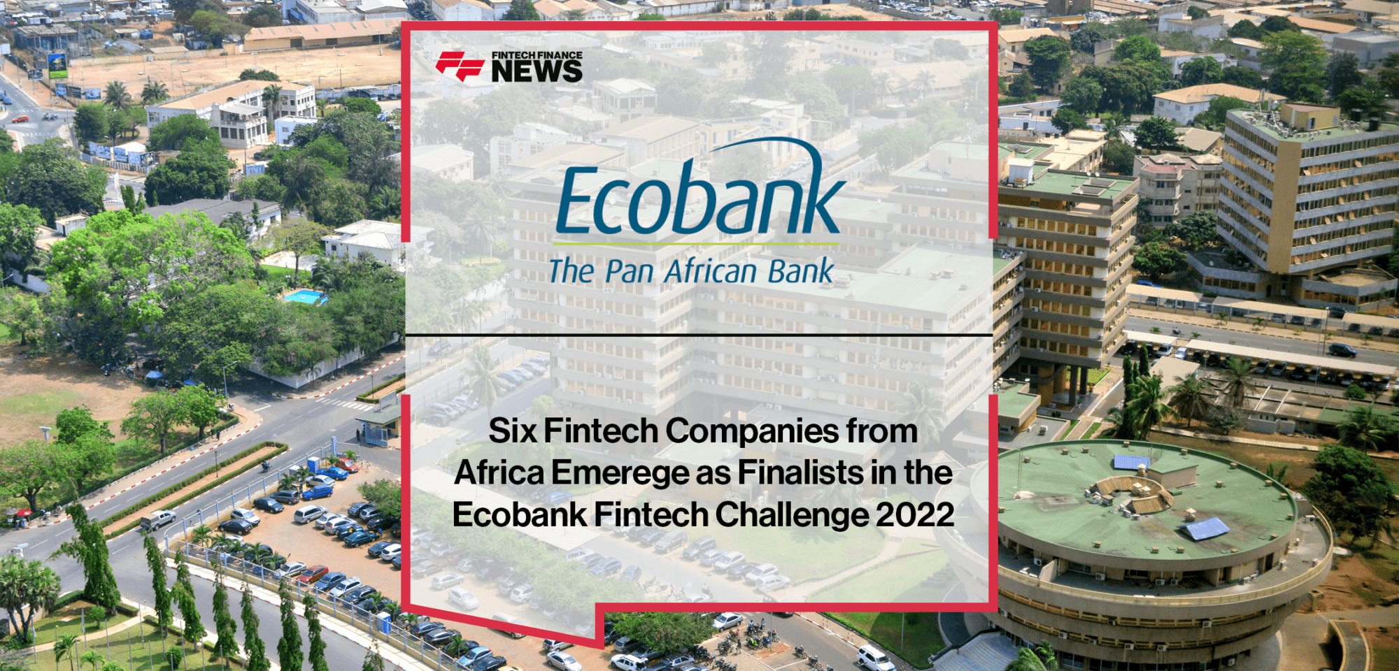 Ecobank Fintech Challenge | FF News | Fintech Finance