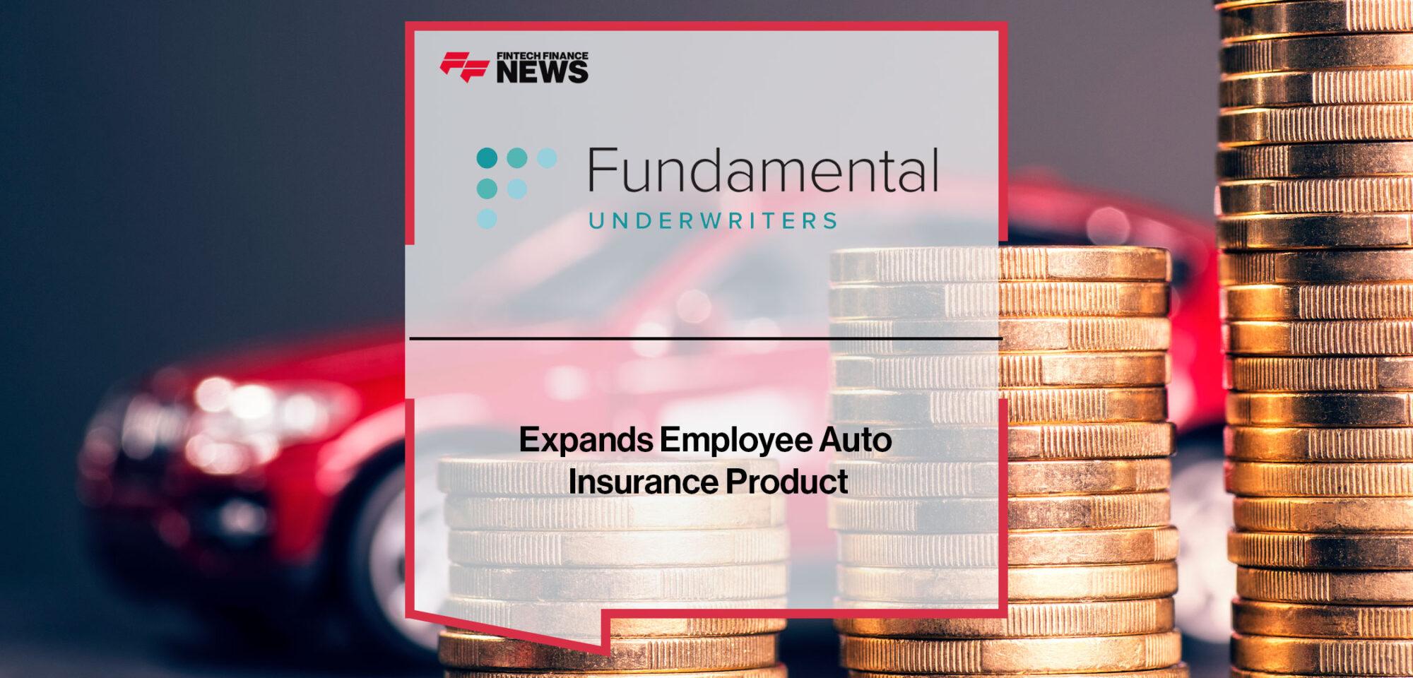 Fundamental Underwriters Expands Employee Auto Insurance Product | Fintech Finance