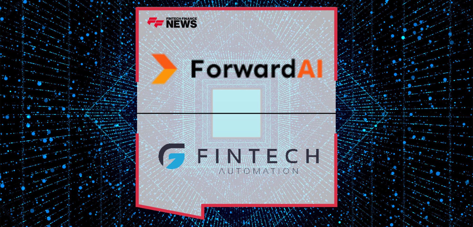 ForwardAI and Fintech Automation Announce Partnership to Provide FIs Access to Accounting Data | Fintech Finance