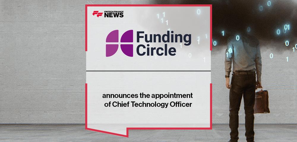 Funding Circle announces the appointment of Chief Technology Officer | FF News