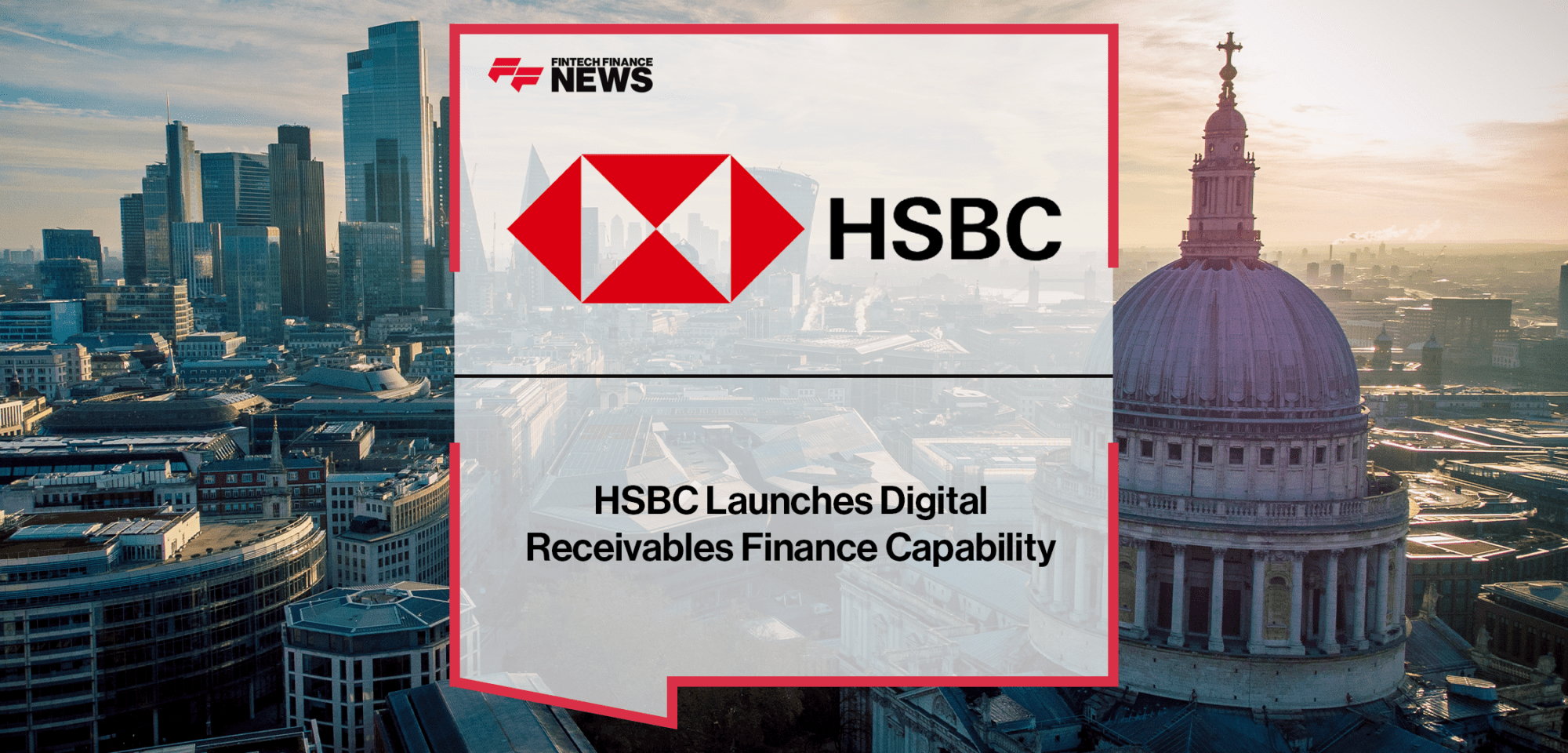 HSBC Digital Receivables | FF News | Fintech Finance