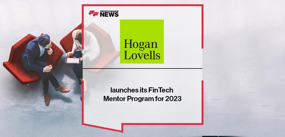 Hogan Lovells launches its FinTech Mentor Program for 2023 | FF News