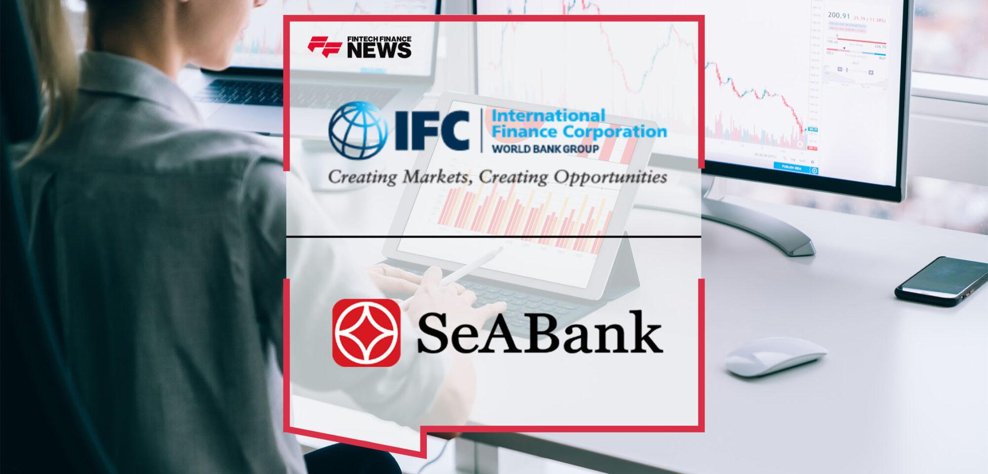 IFC Invests a US$ 75 Million Convertible Loan in SeABank | Fintech Finance