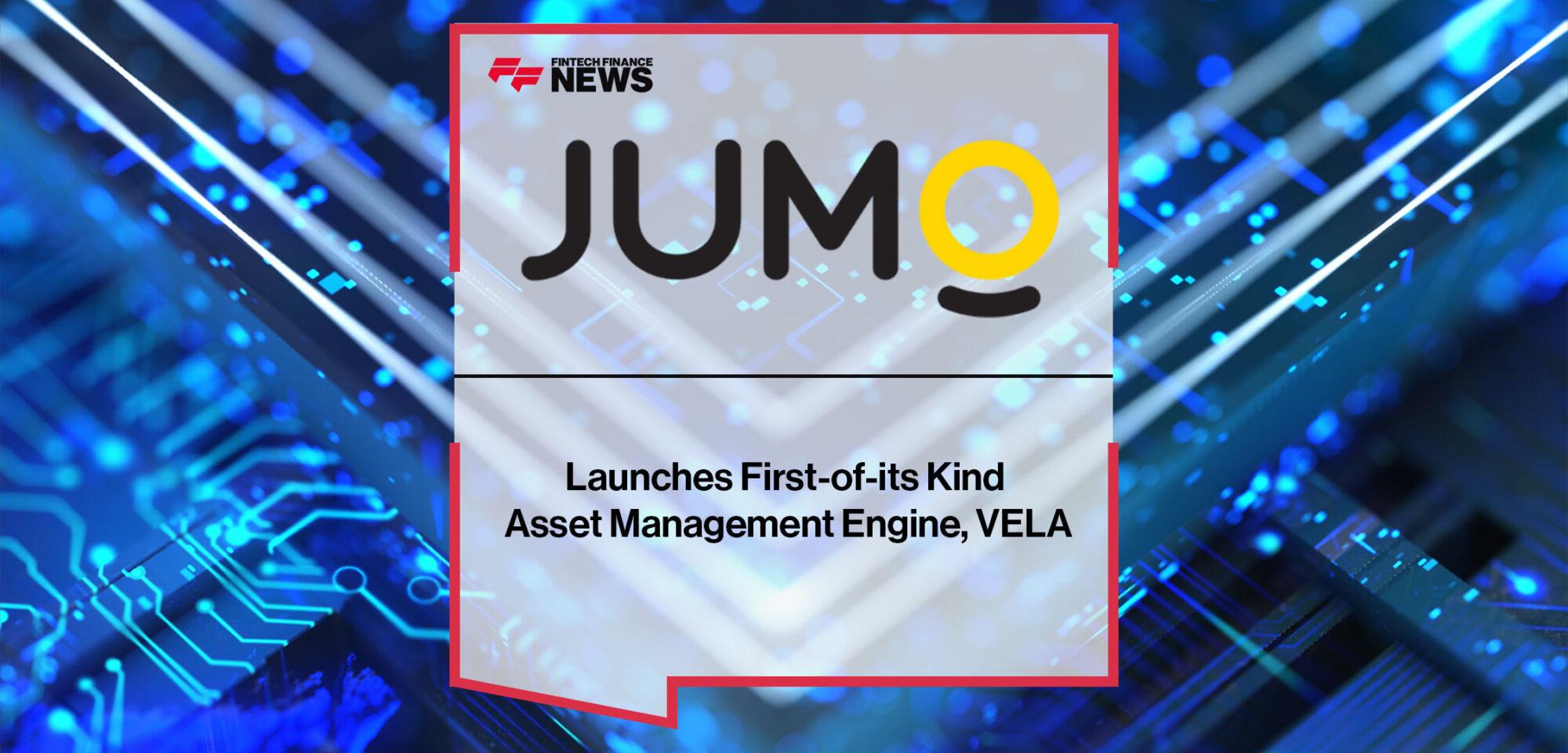 JUMO Launches First-of-its Kind Asset Management Engine, VELA | FF News | Fintech Finance