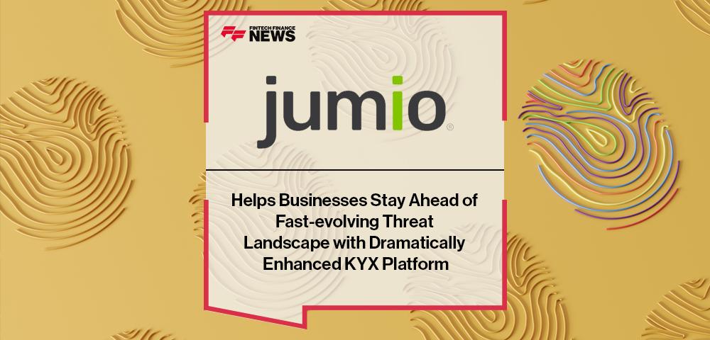 Jumio Helps Businesses Stay Ahead of Fast-evolving Threat Landscape with Dramatically Enhanced KYX Platform | FF News