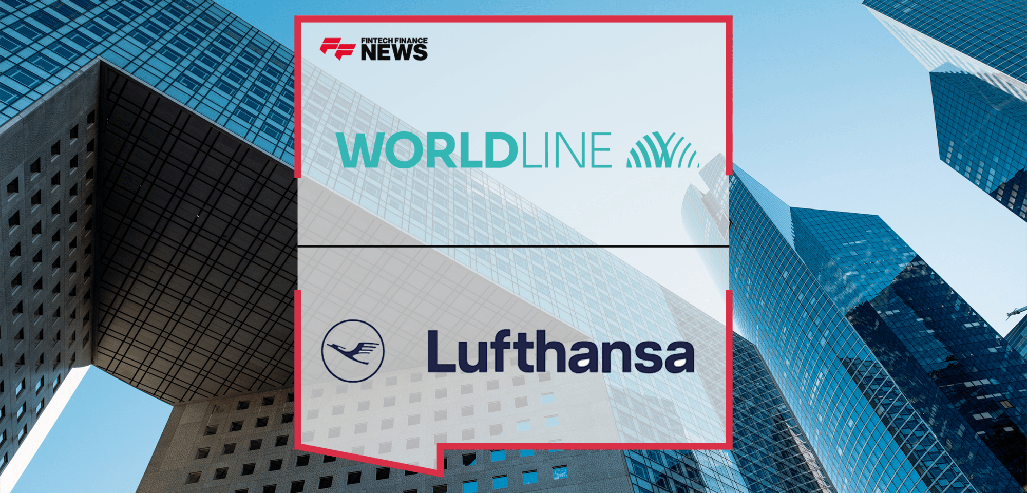Lufthansa Group Worldline | FF News | Fintech Finance