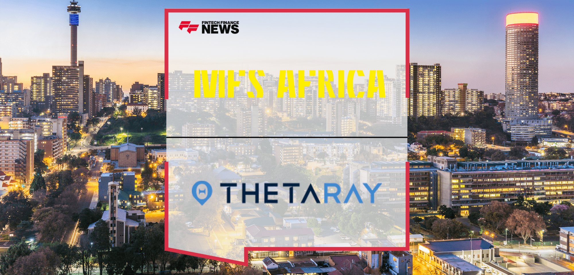 MFS Africa Thetaray | FF News | Fintech Finance